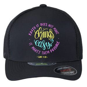 Faith It Does Not Make Things Easy It Makes Them Possible Luke Flexfit Unipanel Trucker Cap