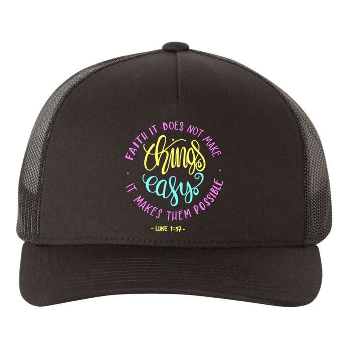 Faith It Does Not Make Things Easy It Makes Them Possible Luke Yupoong Adult 5-Panel Trucker Hat