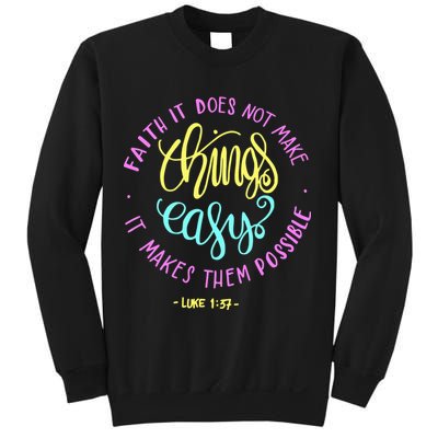 Faith It Does Not Make Things Easy It Makes Them Possible Luke Sweatshirt