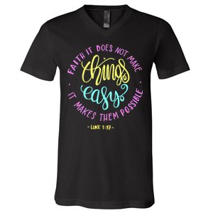 Faith It Does Not Make Things Easy It Makes Them Possible Luke V-Neck T-Shirt