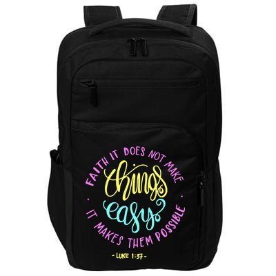 Faith It Does Not Make Things Easy It Makes Them Possible Luke Impact Tech Backpack