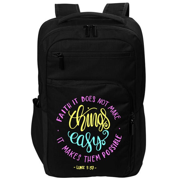 Faith It Does Not Make Things Easy It Makes Them Possible Luke Impact Tech Backpack