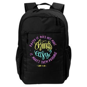 Faith It Does Not Make Things Easy It Makes Them Possible Luke Daily Commute Backpack