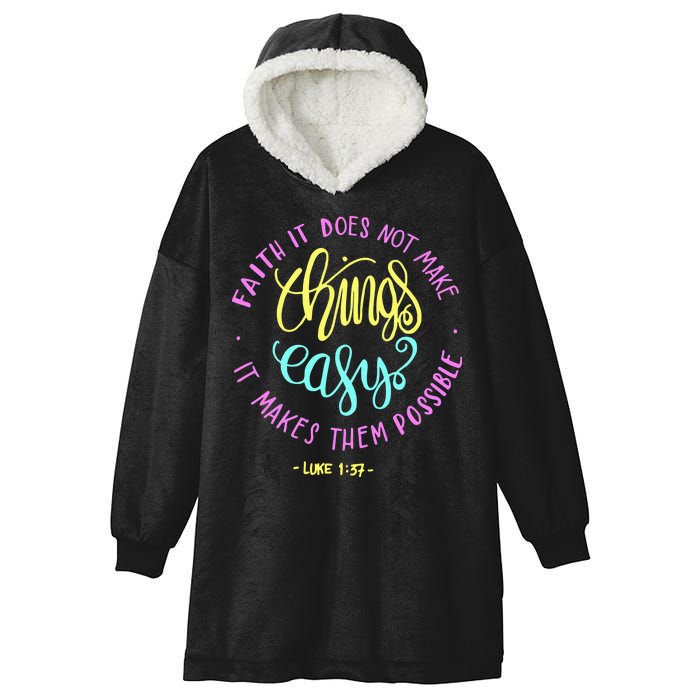 Faith It Does Not Make Things Easy It Makes Them Possible Luke Hooded Wearable Blanket