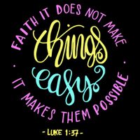Faith It Does Not Make Things Easy It Makes Them Possible Luke Button