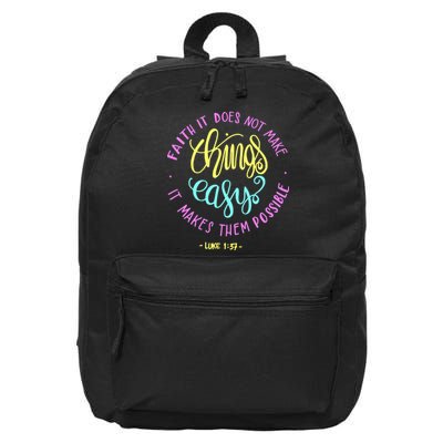 Faith It Does Not Make Things Easy It Makes Them Possible Luke 16 in Basic Backpack