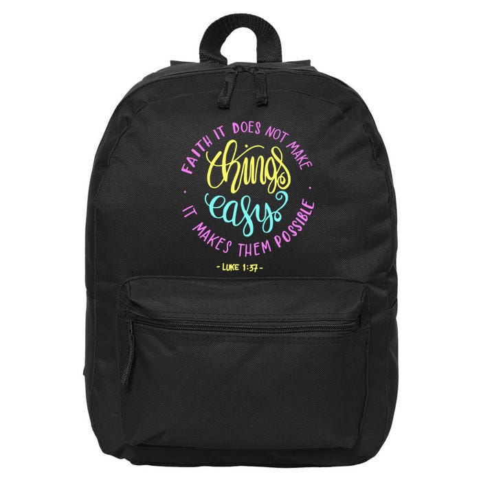Faith It Does Not Make Things Easy It Makes Them Possible Luke 16 in Basic Backpack