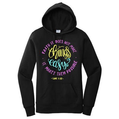 Faith It Does Not Make Things Easy It Makes Them Possible Luke Women's Pullover Hoodie