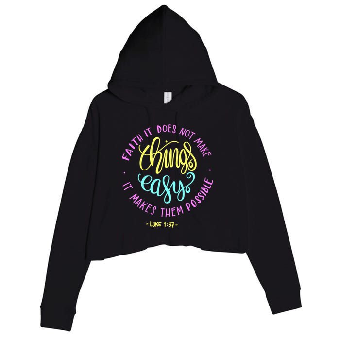 Faith It Does Not Make Things Easy It Makes Them Possible Luke Crop Fleece Hoodie