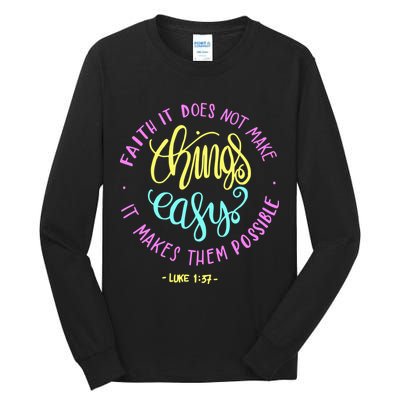 Faith It Does Not Make Things Easy It Makes Them Possible Luke Tall Long Sleeve T-Shirt