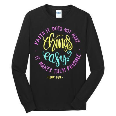 Faith It Does Not Make Things Easy It Makes Them Possible Luke Tall Long Sleeve T-Shirt