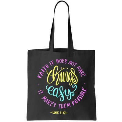 Faith It Does Not Make Things Easy It Makes Them Possible Luke Bag