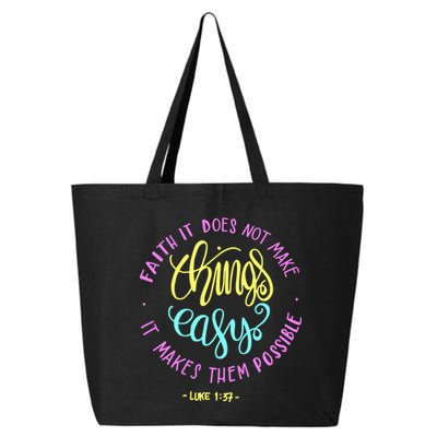 Faith It Does Not Make Things Easy It Makes Them Possible Luke 25L Jumbo Tote