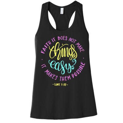 Faith It Does Not Make Things Easy It Makes Them Possible Luke Women's Racerback Tank