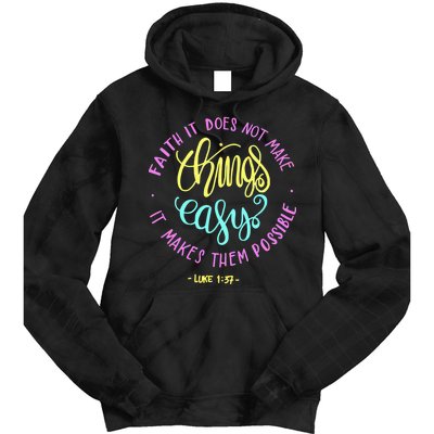 Faith It Does Not Make Things Easy It Makes Them Possible Luke Tie Dye Hoodie