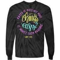 Faith It Does Not Make Things Easy It Makes Them Possible Luke Tie-Dye Long Sleeve Shirt