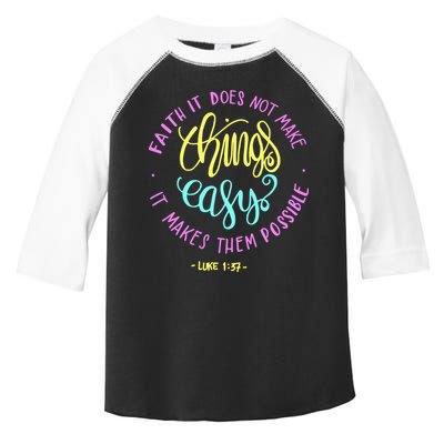 Faith It Does Not Make Things Easy It Makes Them Possible Luke Toddler Fine Jersey T-Shirt