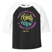 Faith It Does Not Make Things Easy It Makes Them Possible Luke Toddler Fine Jersey T-Shirt