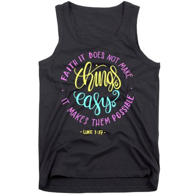 Faith It Does Not Make Things Easy It Makes Them Possible Luke Tank Top