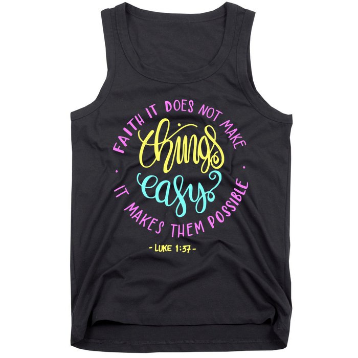 Faith It Does Not Make Things Easy It Makes Them Possible Luke Tank Top