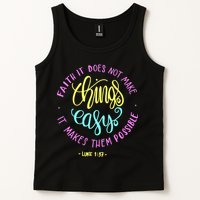 Faith It Does Not Make Things Easy It Makes Them Possible Luke Tank Top
