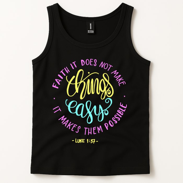 Faith It Does Not Make Things Easy It Makes Them Possible Luke Tank Top