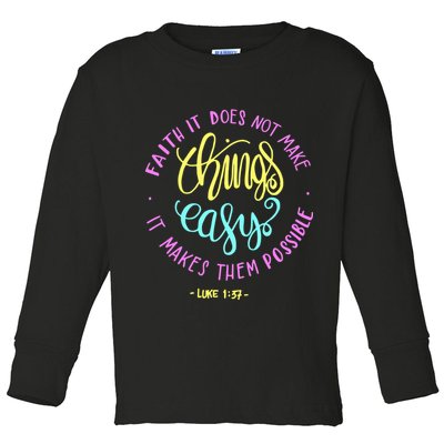 Faith It Does Not Make Things Easy It Makes Them Possible Luke Toddler Long Sleeve Shirt