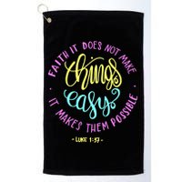 Faith It Does Not Make Things Easy It Makes Them Possible Luke Golf Towel