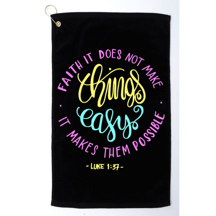 Faith It Does Not Make Things Easy It Makes Them Possible Luke Golf Towel