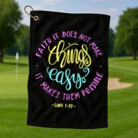 Faith It Does Not Make Things Easy It Makes Them Possible Luke Golf Towel