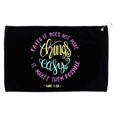 Faith It Does Not Make Things Easy It Makes Them Possible Luke Grommeted Golf Towel