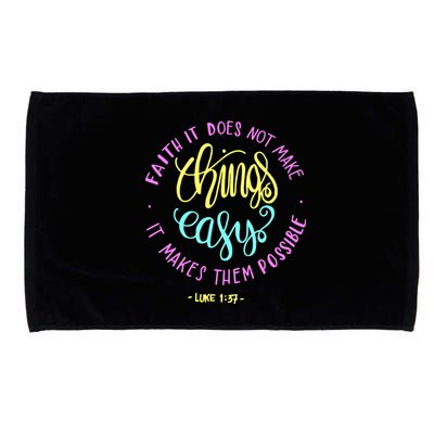 Faith It Does Not Make Things Easy It Makes Them Possible Luke Microfiber Hand Towel