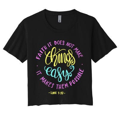 Faith It Does Not Make Things Easy It Makes Them Possible Luke Crop Top