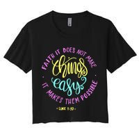 Faith It Does Not Make Things Easy It Makes Them Possible Luke Crop Top