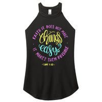 Faith It Does Not Make Things Easy It Makes Them Possible Luke Women's Perfect Tri Rocker Tank