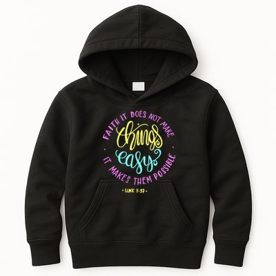Faith It Does Not Make Things Easy It Makes Them Possible Luke Kids Hoodie