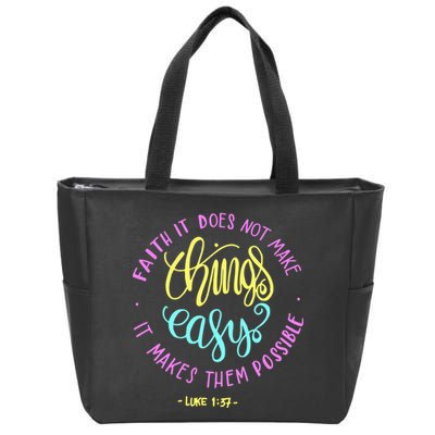 Faith It Does Not Make Things Easy It Makes Them Possible Luke Zip Tote Bag