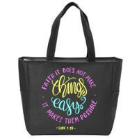 Faith It Does Not Make Things Easy It Makes Them Possible Luke Zip Tote Bag