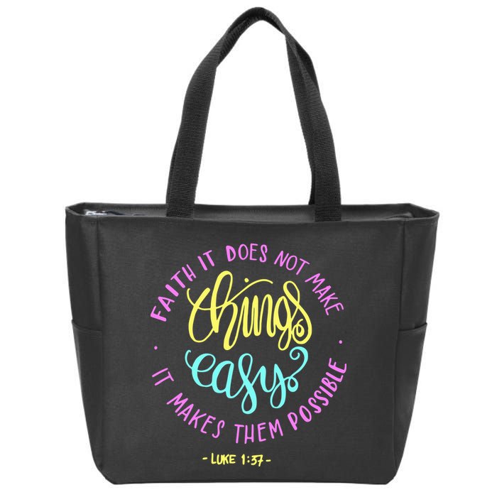 Faith It Does Not Make Things Easy It Makes Them Possible Luke Zip Tote Bag
