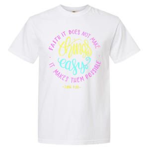 Faith It Does Not Make Things Easy It Makes Them Possible Luke Garment-Dyed Heavyweight T-Shirt