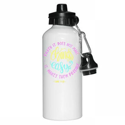 Faith It Does Not Make Things Easy It Makes Them Possible Luke Aluminum Water Bottle