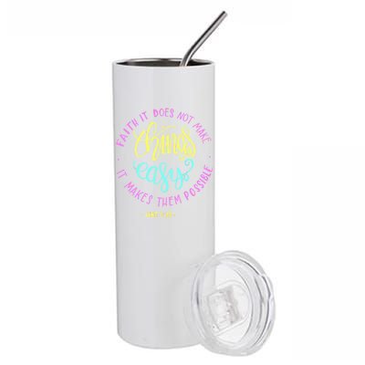 Faith It Does Not Make Things Easy It Makes Them Possible Luke Stainless Steel Tumbler