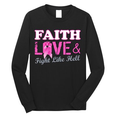 Faith Love & Fight Like Hell Ribbon Breast Cancer Long Sleeve Shirt