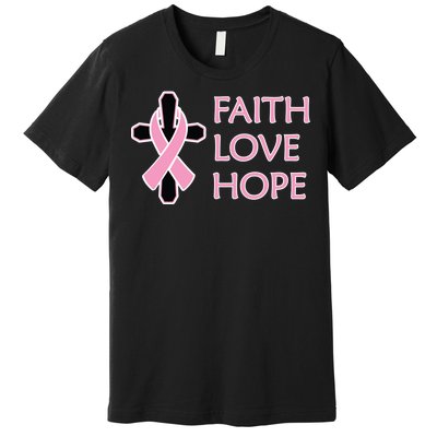 Faith Love Hope Breast Cancer Ribbon Cross Premium T-Shirt