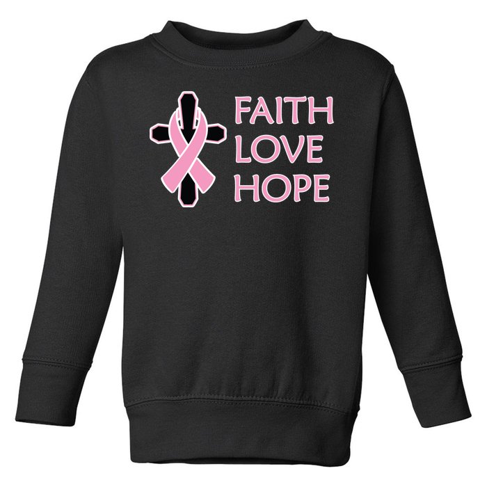 Faith Love Hope Breast Cancer Ribbon Cross Toddler Sweatshirt