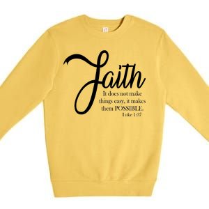 Faith Makes Things Possible  Premium Crewneck Sweatshirt