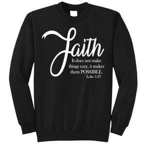 Faith Makes Things Possible  Sweatshirt