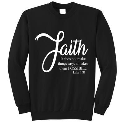 Faith Makes Things Possible  Sweatshirt