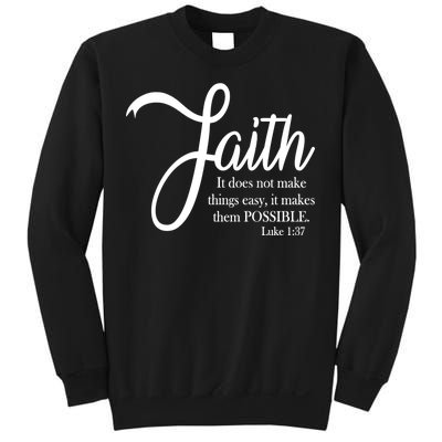 Faith Makes Things Possible  Sweatshirt