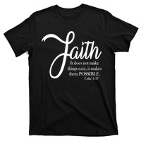 Faith Makes Things Possible  T-Shirt